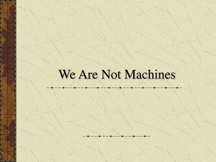 we are not machines