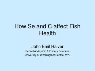 How Se and C affect Fish Health