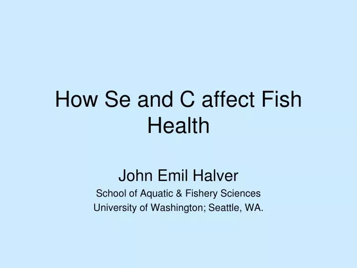 how se and c affect fish health