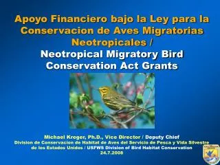 Apoyo Financiero bajo la Ley para la Conservacion de Aves Migratorias Neotropicales / Neotropical Migratory Bird Conse
