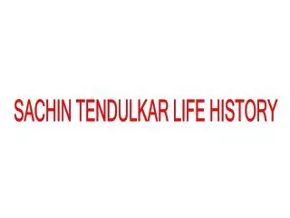SACHIN TENDULKAR LIFE HISTORY