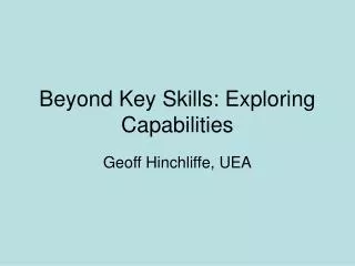 Beyond Key Skills: Exploring Capabilities