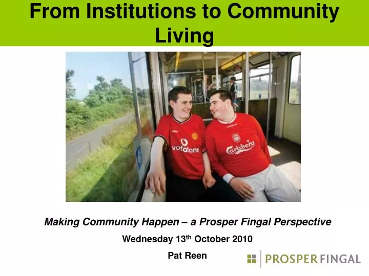 from institutions to community living