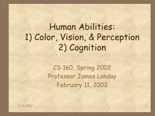 Human Abilities: 1) Color, Vision, &amp; Perception 2) Cognition