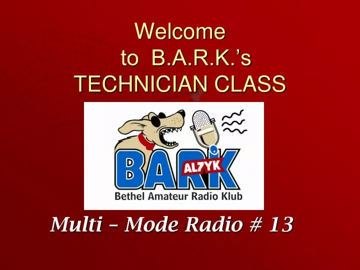 welcome to b a r k s technician class