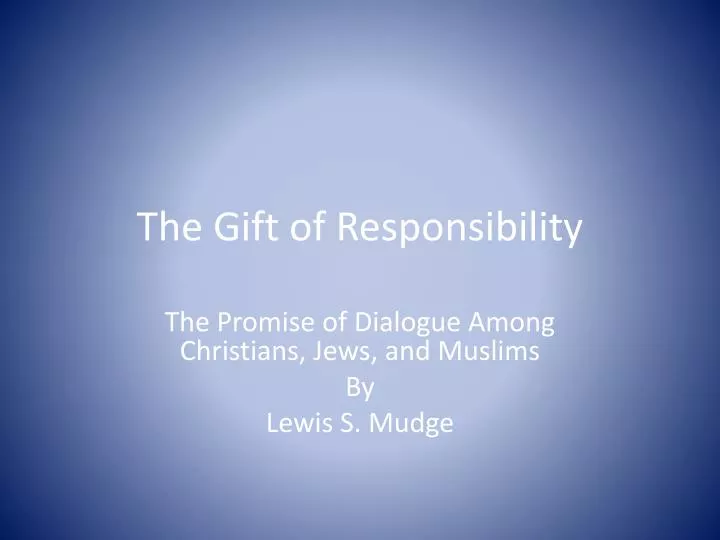 the gift of responsibility