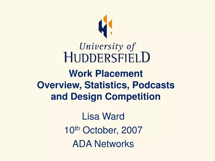 work placement overview statistics podcasts and design competition