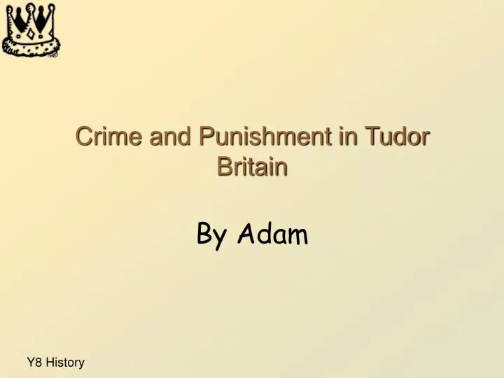 crime and punishment in tudor britain
