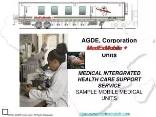 AGDE, Corporation Units MEDICAL INTERGRATED HEALTH CARE SUPPORT SERVICE SAMPLE MOBILE MEDICAL UNITS