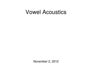 Vowel Acoustics