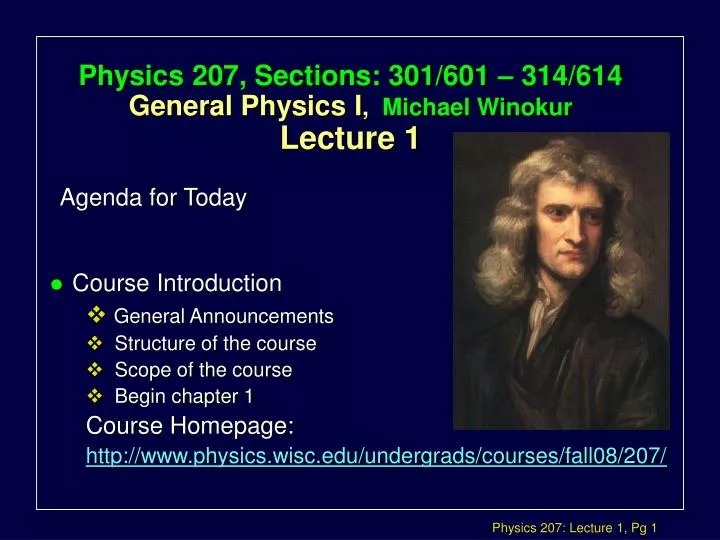 physics 207 sections 301 601 314 614 general physics i michael winokur lecture 1