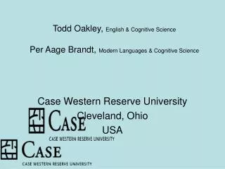 Todd Oakley, English &amp; Cognitive Science Per Aage Brandt, Modern Languages &amp; Cognitive Science