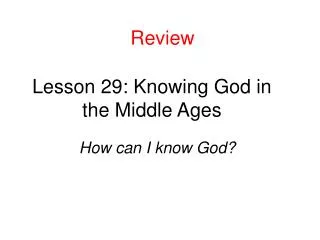 Lesson 29: Knowing God in the Middle Ages