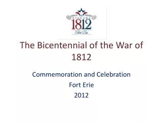 The Bicentennial of the War of 1812