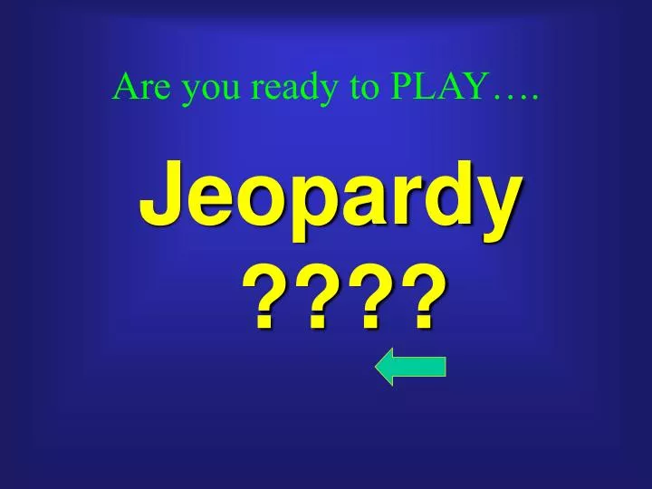 are you ready to play