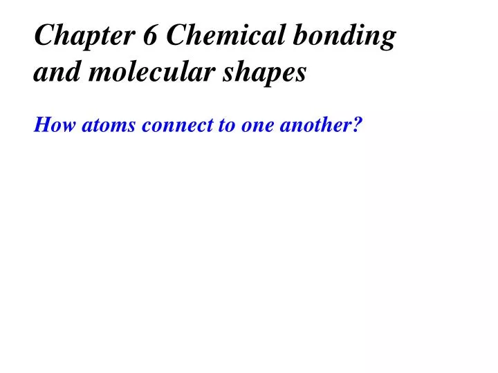 chapter 6 chemical bonding and molecular shapes