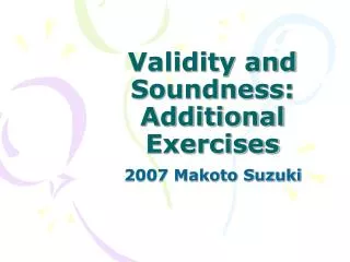 Validity and Soundness: Additional Exercises