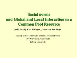 Social norms and Global and Local Interaction in a Common Pool Resource