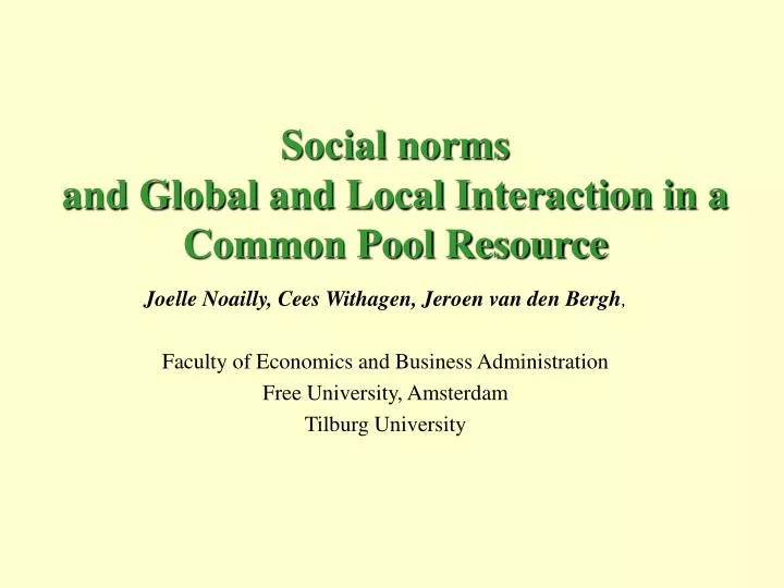 social norms and global and local interaction in a common pool resource