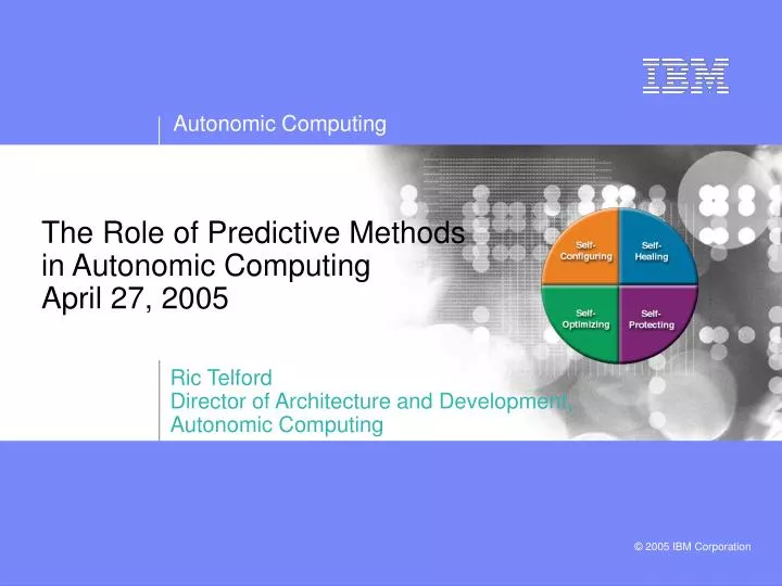 the role of predictive methods in autonomic computing april 27 2005