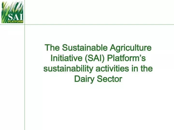 the sustainable agriculture initiative sai platform s sustainability activities in the dairy sector