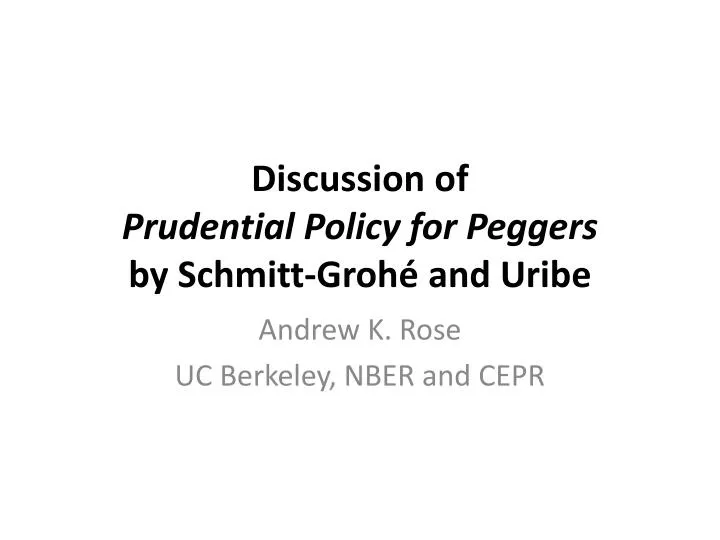 discussion of prudential policy for peggers by schmitt groh and uribe