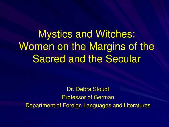 mystics and witches women on the margins of the sacred and the secular