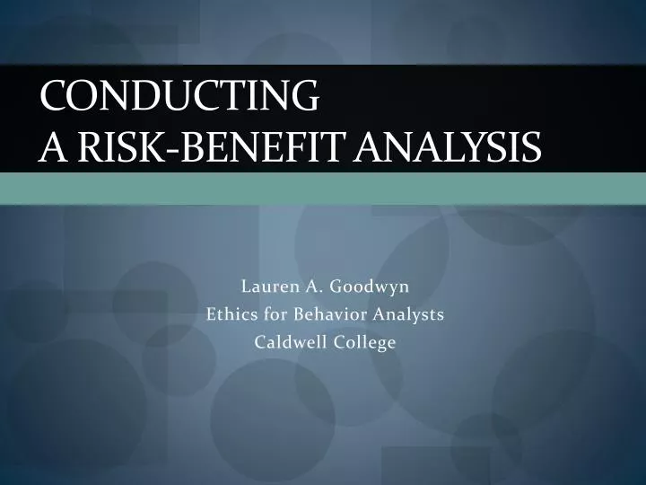 conducting a risk benefit analysis