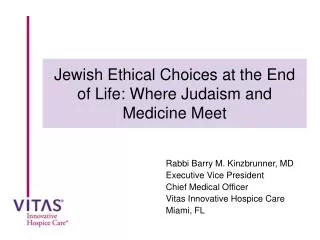 Jewish Ethical Choices at the End of Life: Where Judaism and Medicine Meet