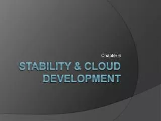 Stability &amp; Cloud development