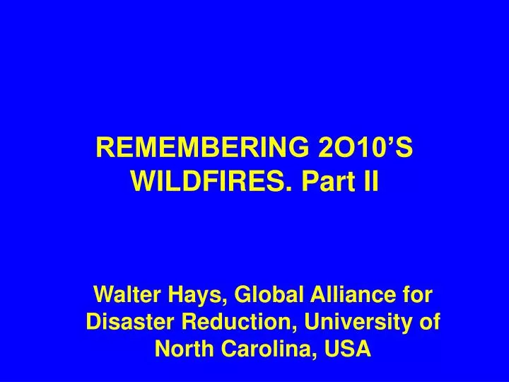 remembering 2o10 s wildfires part ii