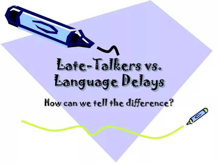 late talkers vs language delays