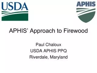 APHIS’ Approach to Firewood