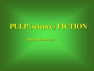 PULP (science) FICTION