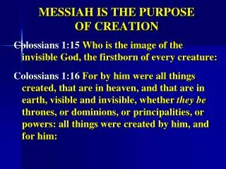 MESSIAH IS THE PURPOSE OF CREATION