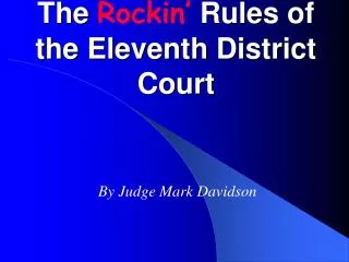 The Rockin’ Rules of the Eleventh District Court