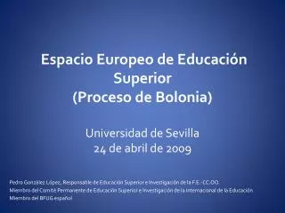 Espacio Europeo de Educación Superior (Proceso de Bolonia) Universidad de Sevilla 24 de abril de 2009