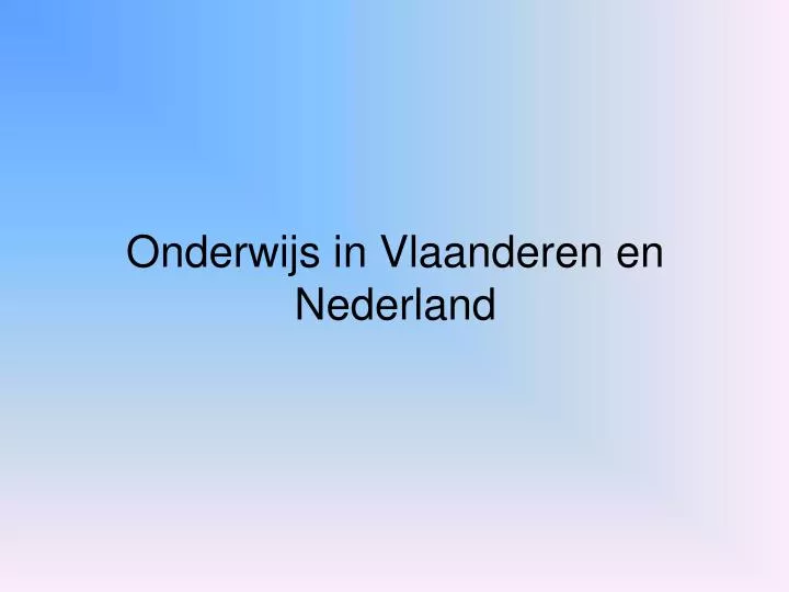 onderwijs in vlaanderen en nederland