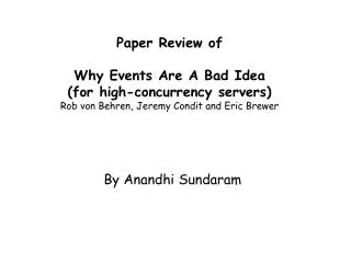 Paper Review of Why Events Are A Bad Idea (for high-concurrency servers) Rob von Behren, Jeremy Condit and Eric Brewer