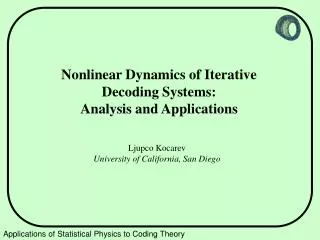 Nonlinear Dynamics of Iterative Decoding Systems: Analysis and Applications