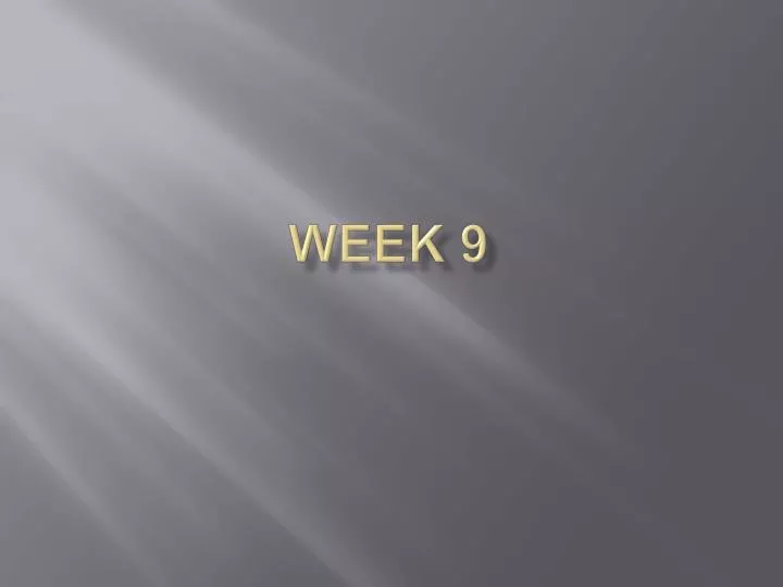 week 9