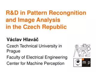 R&amp;D in Pattern Recongnition and Image Analysis in the Czech Republic