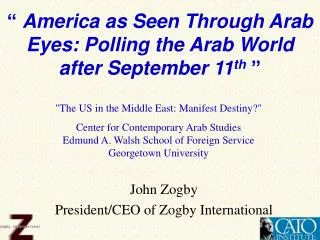 “ America as Seen Through Arab Eyes: Polling the Arab World after September 11 th ”