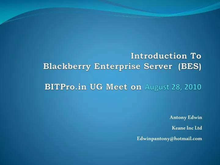 introduction to blackberry enterprise server bes bitpro in ug meet on august 28 2010