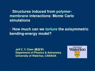 Structures induced from polymer-membrane interactions: Monte Carlo simulations How much can we torture the axisymme