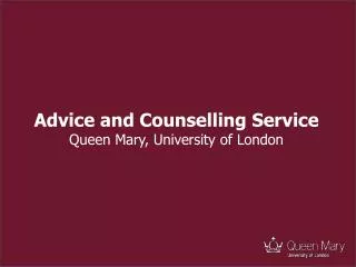 Advice and Counselling Service Queen Mary, University of London