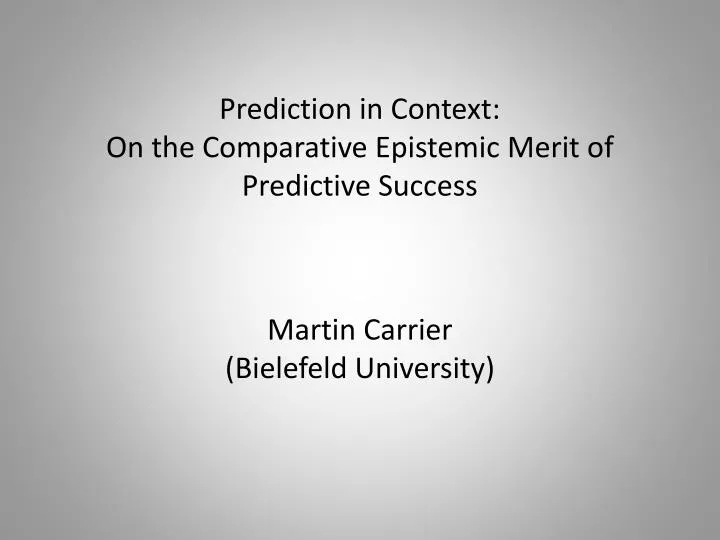 prediction in context on the comparative e pistemic merit of p redictive success