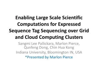 Enabling Large Scale Scientific Computations for Expressed Sequence Tag Sequencing over Grid and Cloud Computing Cluster