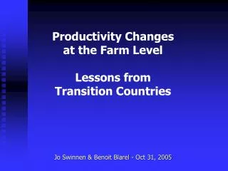 Productivity Changes at the Farm Level Lessons from Transition Countries
