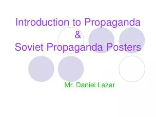 Introduction to Propaganda &amp; Soviet Propaganda Posters